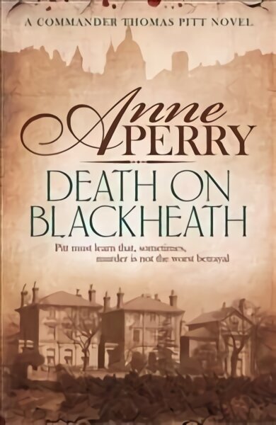 Death On Blackheath (Thomas Pitt Mystery, Book 29): Secrecy, betrayal and murder on the streets of Victorian London cena un informācija | Fantāzija, fantastikas grāmatas | 220.lv