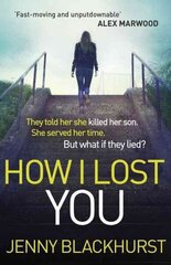 How I Lost You: 'Utterly gripping' Clare Mackintosh cena un informācija | Fantāzija, fantastikas grāmatas | 220.lv