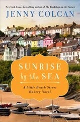 Sunrise by the Sea: A Little Beach Street Bakery Novel цена и информация | Фантастика, фэнтези | 220.lv
