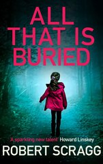 All That is Buried: Your next white-knuckle read цена и информация | Фантастика, фэнтези | 220.lv