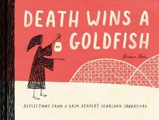 Death Wins a Goldfish: Reflections from a Grim Reaper's Yearlong Sabbatical: (Satire Book, Work Life Balance Book) цена и информация | Фантастика, фэнтези | 220.lv