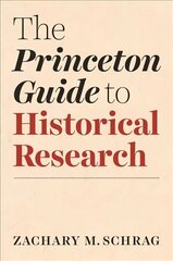 Princeton Guide to Historical Research cena un informācija | Sociālo zinātņu grāmatas | 220.lv