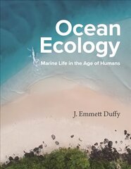 Ocean Ecology: Marine Life in the Age of Humans cena un informācija | Sociālo zinātņu grāmatas | 220.lv