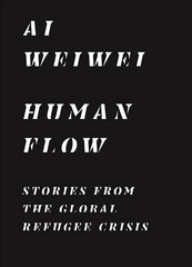 Human Flow: Stories from the Global Refugee Crisis cena un informācija | Sociālo zinātņu grāmatas | 220.lv