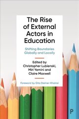 Rise of External Actors in Education: Shifting Boundaries Globally and Locally цена и информация | Книги по социальным наукам | 220.lv