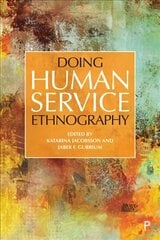 Doing Human Service Ethnography cena un informācija | Sociālo zinātņu grāmatas | 220.lv