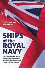 Ships of the Royal Navy: The Complete Record of all Fighting Ships of the Royal Navy from the 15th Century to the Present FULLY UPDATED AND EXPANDED 5th Revised edition cena un informācija | Sociālo zinātņu grāmatas | 220.lv