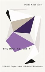 Digital Party: Political Organisation and Online Democracy цена и информация | Книги по социальным наукам | 220.lv