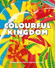 Colourful Kingdom: How animals use colour to surprise and survive cena un informācija | Grāmatas mazuļiem | 220.lv
