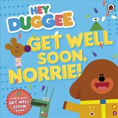 Hey Duggee: Get Well Soon, Norrie! цена и информация | Книги для малышей | 220.lv