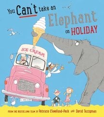 You Can't Take an Elephant on Holiday цена и информация | Книги для малышей | 220.lv