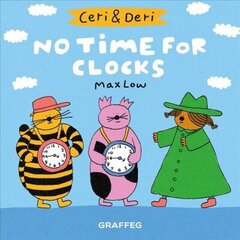 Ceri & Deri: No Time For Clocks cena un informācija | Grāmatas mazuļiem | 220.lv