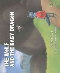 Wolf and the Baby Dragon: Helping Children Deal with Worries cena un informācija | Grāmatas mazuļiem | 220.lv