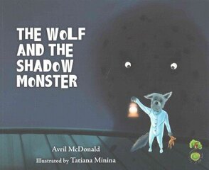 Wolf and the Shadow Monster: Helping Children Deal with Fears and Anxiety cena un informācija | Grāmatas mazuļiem | 220.lv