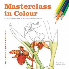 Masterclass in Colour: A colouring workbook of techniques and inspiration cena un informācija | Grāmatas mazuļiem | 220.lv