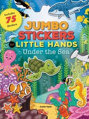 Jumbo Stickers for Little Hands: Under the Sea: Includes 75 Stickers cena un informācija | Grāmatas mazuļiem | 220.lv