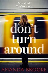 Don't Turn Around: A Heart-Stopping Gripping Domestic Suspense cena un informācija | Fantāzija, fantastikas grāmatas | 220.lv