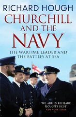 Churchill and the Navy: The Wartime Leader and the Battles at Sea цена и информация | Книги по социальным наукам | 220.lv