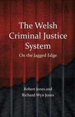 Welsh Criminal Justice System: On the Jagged Edge cena un informācija | Sociālo zinātņu grāmatas | 220.lv