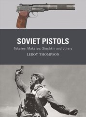 Soviet Pistols: Tokarev, Makarov, Stechkin and others cena un informācija | Sociālo zinātņu grāmatas | 220.lv