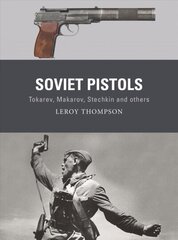 Soviet Pistols: Tokarev, Makarov, Stechkin and others цена и информация | Книги по социальным наукам | 220.lv