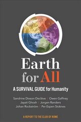 Earth for All: A Survival Guide for Humanity cena un informācija | Sociālo zinātņu grāmatas | 220.lv