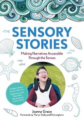 Sensory Stories to Support Additional Needs: Making Narratives Accessible Through the Senses cena un informācija | Sociālo zinātņu grāmatas | 220.lv