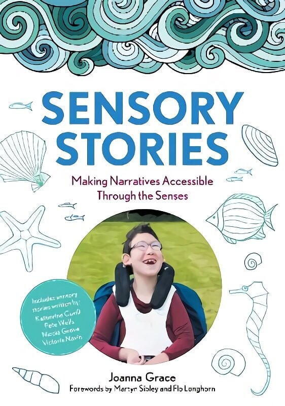 Sensory Stories to Support Additional Needs: Making Narratives Accessible Through the Senses cena un informācija | Sociālo zinātņu grāmatas | 220.lv