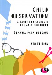 Child Observation: A Guide for Students of Early Childhood 4th Revised edition cena un informācija | Sociālo zinātņu grāmatas | 220.lv