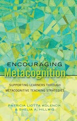 Encouraging Metacognition: Supporting Learners through Metacognitive Teaching Strategies New edition цена и информация | Книги по социальным наукам | 220.lv