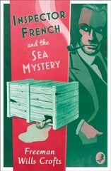 Inspector French and the Sea Mystery: An Inspector French Mystery, Inspector French and the Sea Mystery cena un informācija | Fantāzija, fantastikas grāmatas | 220.lv