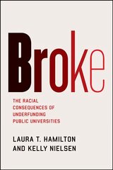 Broke: The Racial Consequences of Underfunding Public Universities cena un informācija | Sociālo zinātņu grāmatas | 220.lv