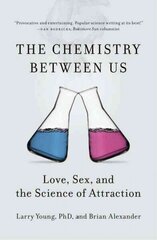 Chemistry Between Us: Love, Sex, and the Science of Attraction cena un informācija | Sociālo zinātņu grāmatas | 220.lv