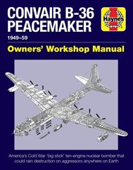 Convair B-36 Peacemaker: 1949-59 цена и информация | Исторические книги | 220.lv