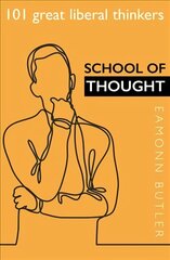 School of Thought: 101 Great Liberal Thinkers цена и информация | Книги по социальным наукам | 220.lv