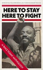 Here to Stay, Here to Fight: A Race Today Anthology цена и информация | Книги по социальным наукам | 220.lv