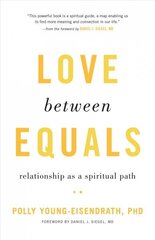 Love between Equals: Relationship as a Spiritual Path цена и информация | Книги по социальным наукам | 220.lv