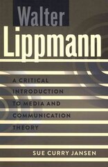Walter Lippmann: A Critical Introduction to Media and Communication Theory New edition цена и информация | Книги по социальным наукам | 220.lv