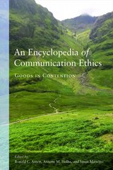 Encyclopedia of Communication Ethics: Goods in Contention New edition cena un informācija | Sociālo zinātņu grāmatas | 220.lv