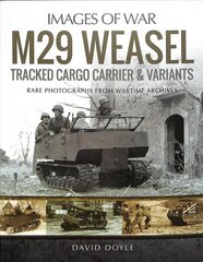 M29 Weasel Tracked Cargo Carrier & Variants: Rare Photographs from Wartime Archives cena un informācija | Sociālo zinātņu grāmatas | 220.lv