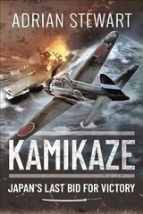 Kamikaze: Japan's Last Bid for Victory cena un informācija | Sociālo zinātņu grāmatas | 220.lv