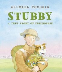 Stubby: A True Story of Friendship цена и информация | Книги для самых маленьких | 220.lv