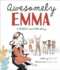 Awesomely Emma: A Charley and Emma Story cena un informācija | Grāmatas mazuļiem | 220.lv