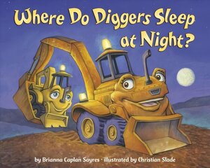 Where Do Diggers Sleep at Night? cena un informācija | Grāmatas mazuļiem | 220.lv