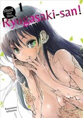 Shed that Skin, Ryugasaki-san! Vol. 1 цена и информация | Фантастика, фэнтези | 220.lv