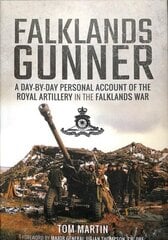 Falklands Gunner: A Day-by-Day Personal Account of the Royal Artillery in the Falklands War цена и информация | Книги по социальным наукам | 220.lv