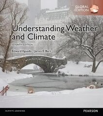 Understanding Weather & Climate, Global Edition 7th edition цена и информация | Книги по социальным наукам | 220.lv