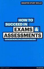 How to Succeed in Exams & Assessments 2nd edition cena un informācija | Sociālo zinātņu grāmatas | 220.lv