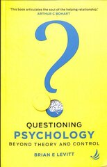 Questioning Psychology: Beyond theory and control цена и информация | Книги по социальным наукам | 220.lv
