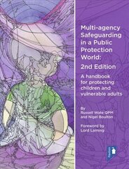 Multi-agency Safeguarding 2nd Edition: A handbook for protecting children and vulnerable adults 2nd Revised edition cena un informācija | Sociālo zinātņu grāmatas | 220.lv